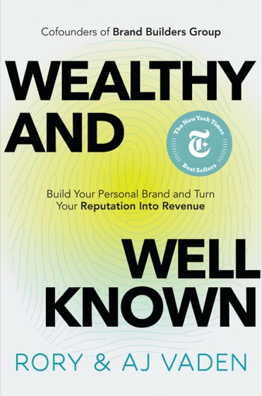 Wealthy and Well-Known by Rory and AJ Vaden, New York Times Bestseller